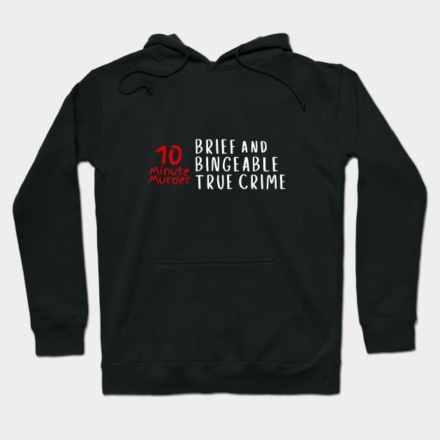 Brief and Bingeable Hoodie by 10 Minute Murder